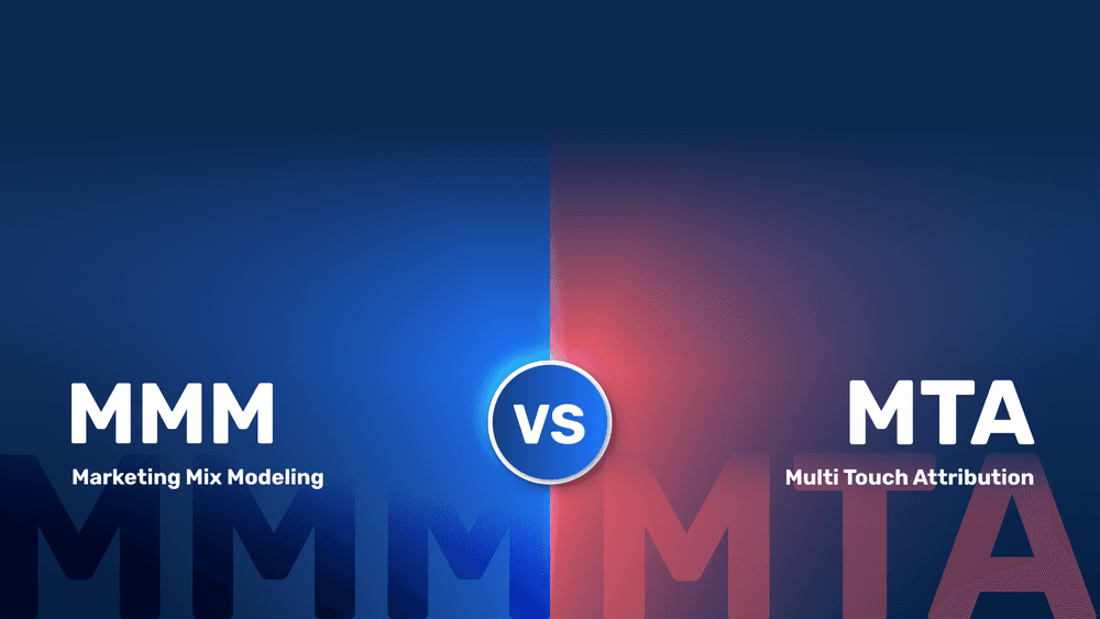 Marketing Mix Modeling (MMM) vs Multi-Touch Attribution (MTA)