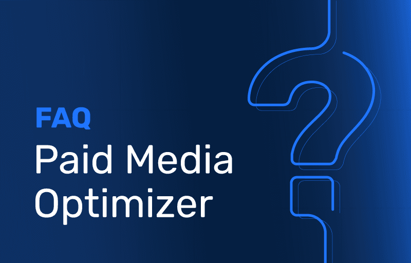 10 FAQ About Our Paid Media Optimizer